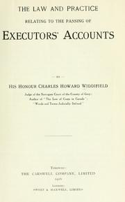 The law and practice relating to the passing of executors' accounts by Widdifield, Charles Howard