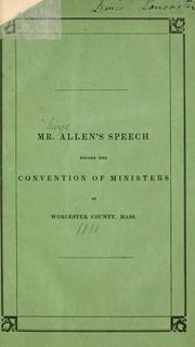 Cover of: Mr. Allen's speech on ministers leaving a moral kingdom to bear testimony against sin by Allen, George