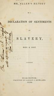 Cover of: Mr. Allen's report of a declaration of sentiments on slavery, Dec. 5, 1837.