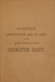Cover of: Charter, constitution and by-laws of the New York state colonization society. by New York state colonization society