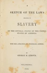 Cover of: A sketch of the laws relating to slavery in the several states of the United States of America.: With some alterations and considerable additions.