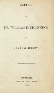 Cover of: Letter of Dr. William E. Channing to James G. Birney.