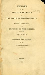Cover of: Report on the merits of the claim of the state of Massachusetts, on the national government by Massachusetts. Council.