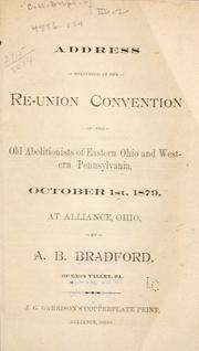 Address delivered at the Re-union convention of the old abolitionists of eastern Ohio and western Pennsylvania by Arthur Bullus Bradford