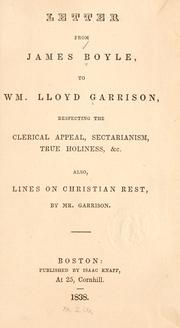 Cover of: letter from James Boyle to Wm. Lloyd Garrison respecting the clerical appeal, sectarianism, true holiness &c., also, Lines on Christian rest