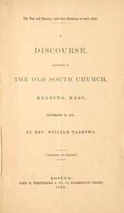 Cover of: The war and slavery; and their relations to each other.: A discourse, delivered in the Old South Church, Reading, Mass., December 28, 1862.