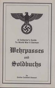 Cover of: A Collector's Guide to World War II German Wehrpasses and Soldbuchs