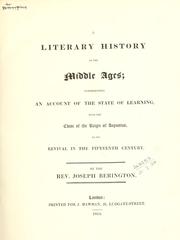 Cover of: A literary history of the middle ages: comprehending an account of the state of learning from the close of the reign of Augustus