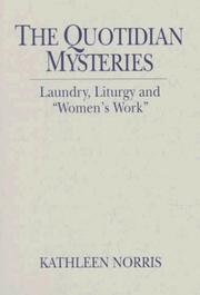 Cover of: The quotidian mysteries: laundry, liturgy, and "women's work"