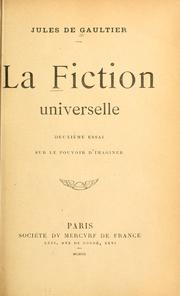Cover of: La fiction universelle. by Gaultier, Jules de