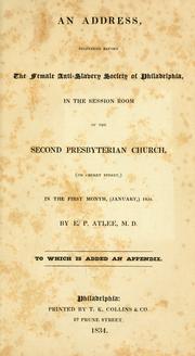 Cover of: An address, delivered before the Female anti-slavery society of Philadelphia by Edwin Pitt Atlee
