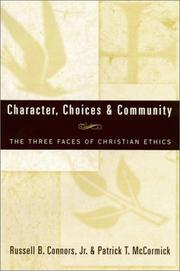 Cover of: Character, choices & community: the three faces of Christian ethics