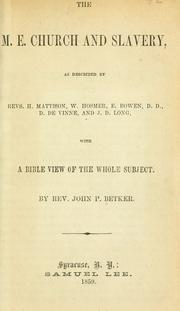 The M. E. church and slavery by John P. Betker