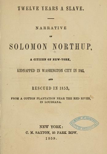 Twelve years a slave. by Solomon Northup
