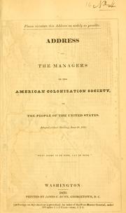 Cover of: Address of the managers of the American colonization society, to the people of the United States.: Adopted at their meeting, June 19, 1832.