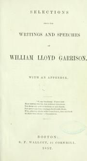 Cover of: Selections from the writings and speeches of William Lloyd Garrison. by William Lloyd Garrison