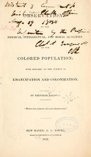 Cover of: Observations on the physical, intellectual, and moral qualities of our colored population:  with remarks on the subject of emancipation and colonization.