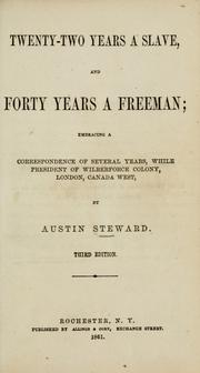 Cover of: Twenty-two years a slave, and forty years a freeman: embracing a correspondence of several years, while president of Wilberforce Colony, London, Canada West