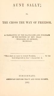 Cover of: Aunt Sally: or, The cross the way to freedom.