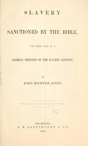 Slavery sanctioned by the Bible by John Richter Jones