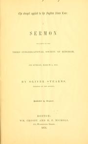 Cover of: The gospel applied to the fugitive slave law: a sermon preached to the Third Congregational society of Hingham, on Sunday, March 2, 1851.
