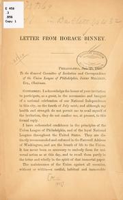 Cover of: Letter from Horace Binney ...: To the General committee of invitation and correspondence of the Union league of Philadelphia ...