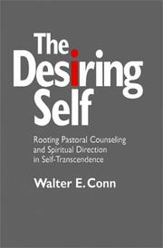 Cover of: The desiring self: rooting pastoral counseling and spiritual direction in self-transcendence