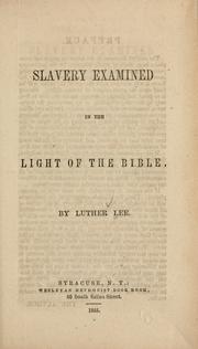 Slavery examined in the light of the Bible by Luther Lee