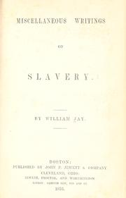 Cover of: Miscellaneous writings on slavery. by Jay, William