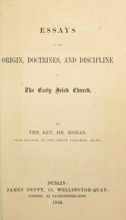 Cover of: Essays on the origin, doctrines, and discipline of the early Irish church by Patrick Francis Moran, Patrick Francis Moran