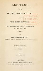 Cover of: Lectures upon the ecclesiastical history of the first three centuries: from the crucifixion of Jesus Christ to the year 313