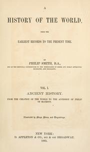 A history of the world from the earliest records to the present time by Philip Smith
