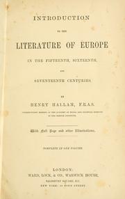 Cover of: Introduction to the literature of Europe in the fifteenth, sixteenth and seventeenth centuries. by Henry Hallam