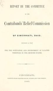 Report by the committee of the Contrabands' relief commission of Cincinnati, Ohio, proposing a plan for the occupation and government of vacated territory in the seceded states by Contrabands' relief commission, Cincinnati