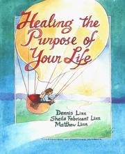 Cover of: Healing the purpose of your life by Dennis Linn