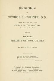 Cover of: Memorabilia of George B. Cheever, D. D.: late pastor of the Church of the Puritans, Union square, New York, and of his wife, Elizabeth Wetmore Cheever ; in verse and prose.