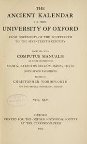Cover of: The ancient kalendar of the University of Oxford, from documents of the fourteenth to the seventeenth century by Wordsworth, Christopher