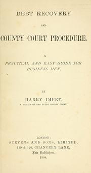 Cover of: Debt recovery and county court procedure. by Harry Impey