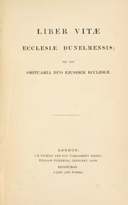 Cover of: Liber vitae Ecclesiae dunelmensis: nec non obituaria duo ejusdem ecclesiae.