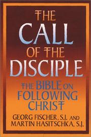 Cover of: The call of the disciple: the Bible and following Christ