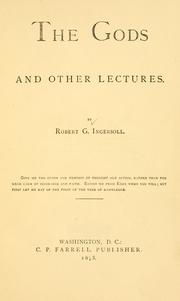 Cover of: The gods, and other lectures by Robert Green Ingersoll