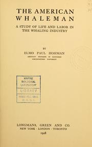 Cover of: The American whaleman: a study of life and labor in the whaling industry