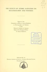 Cover of: The effects of atomic radiation on oceanography and fisheries by National Academy of Sciences (U.S.). Committee on Effects of Atomic Radiation on Oceanography and Fisheries.