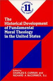 Cover of: The historical development of fundamental moral theology in the United States by edited by Charles E. Curran and Richard A. McCormick.