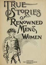 Cover of: True stories of renowned men & women. by 