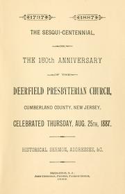 Cover of: The Sesqui-centennial, or, The 150th anniversary of the Deerfield Presbyterian Church, Cumberland County, New Jersey, celebrated Thursday, Aug. 25th, 1887 by 