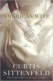 Cover of: American wife by Curtis Sittenfeld