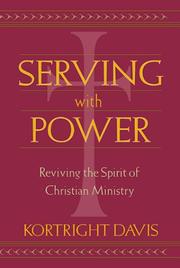 Cover of: Serving with power: reviving the spirit of Christian ministry