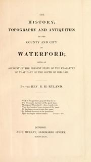 Cover of: The history, topography and antiquities of the county and city of Waterford: with an account of the present state of the peasantry of that part of the south of Ireland.