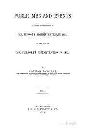 Cover of: Public men and events from the commencement of Mr. Monroe's administration, in 1817, to the close of Mr. Filmore's administration, in 1853.